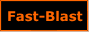 Fast-blast